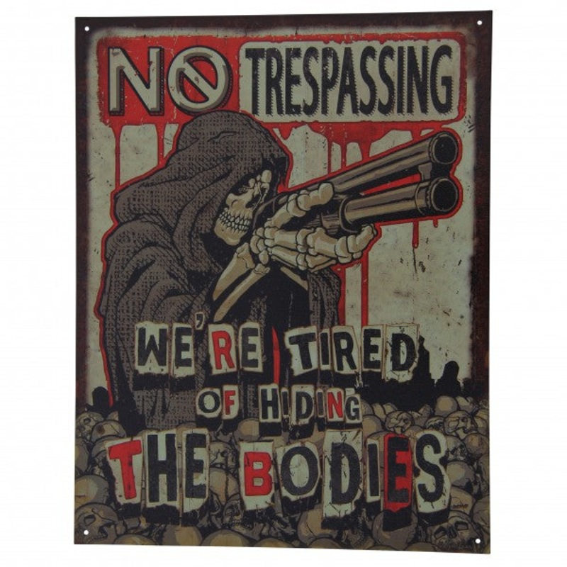 No Trespassing Tired Of Hiding The Bodies Metal Sign Reproduction 32cm x 41cm – MSI2218