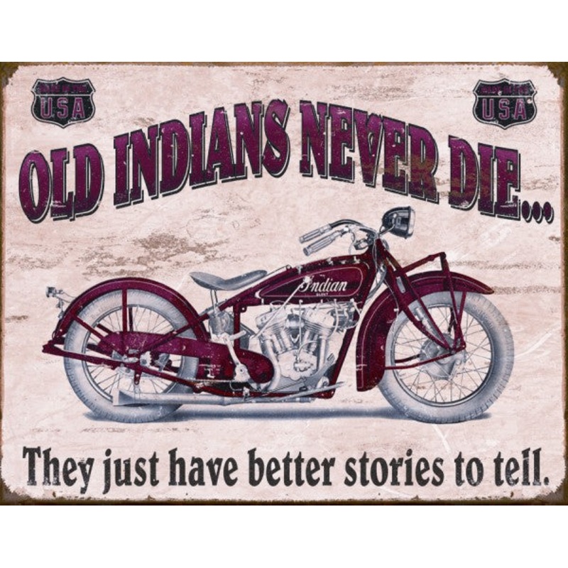 Old Indians Never Die Better Stories Metal Sign Reproduction 41cm x 32cm – MSI1637