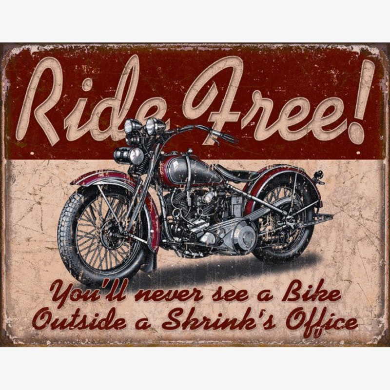 Ride Free You’ll Never See a Bike Metal Sign Reproduction 41cm x 32cm – MSI1699